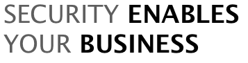 SECURITY ENABLES YOUR BUSINESS