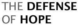 THE DEFENSE OF HOPE