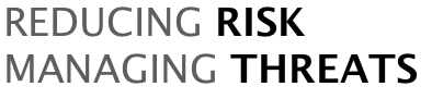 REDUCING RISK MANAGING THREATS